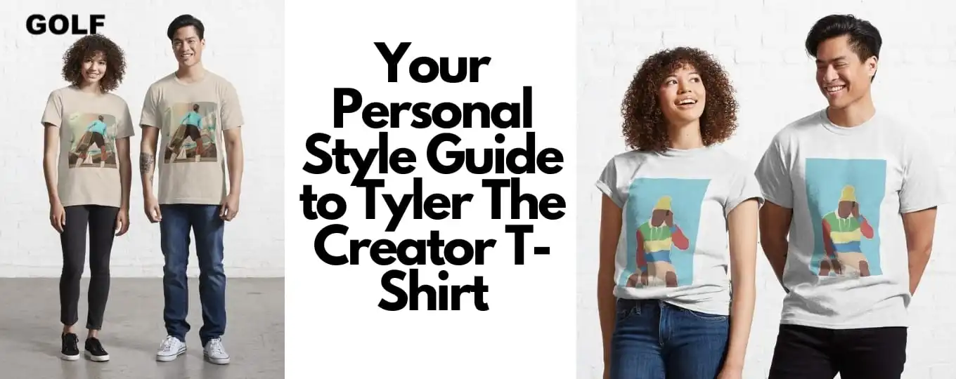 Your Personal Style Guide to Tyler The Creator T-Shirt - Copy